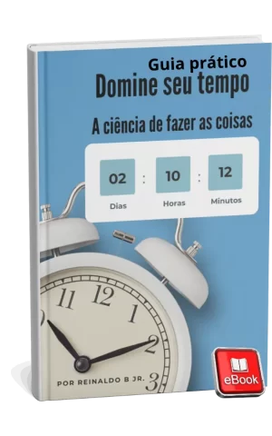 Domine seu tempo – A ciência de fazer as coisas
