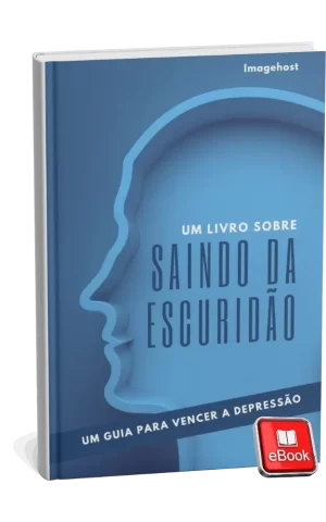 Saindo da escuridão – um guia para vencer a depressão